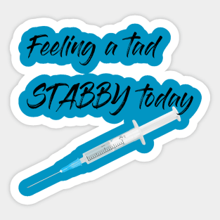 Feeling a tad STABBY today (syringe) Sticker